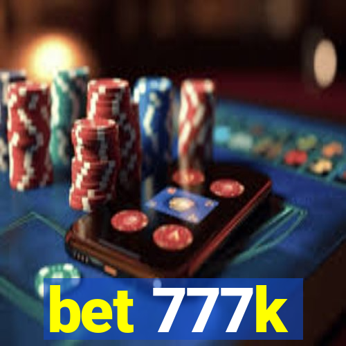 bet 777k